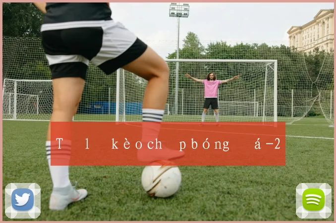 Tỷ lệ kèo chấp bóng đá